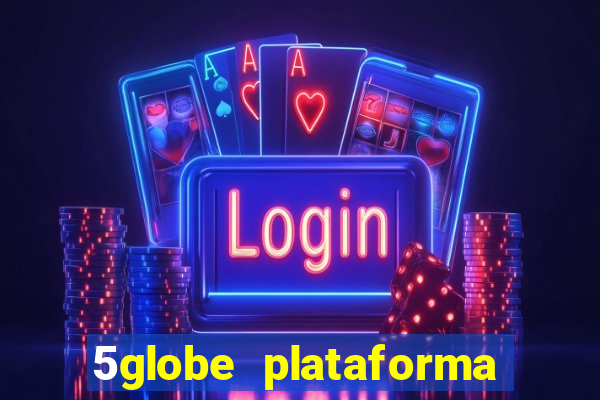 5globe plataforma de jogos